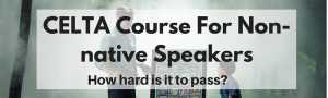 CELTA course for non-native speakers