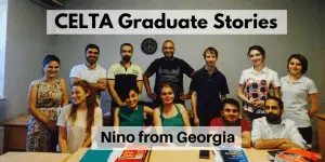 CELTA Graduate Stories: Nino from Georgia