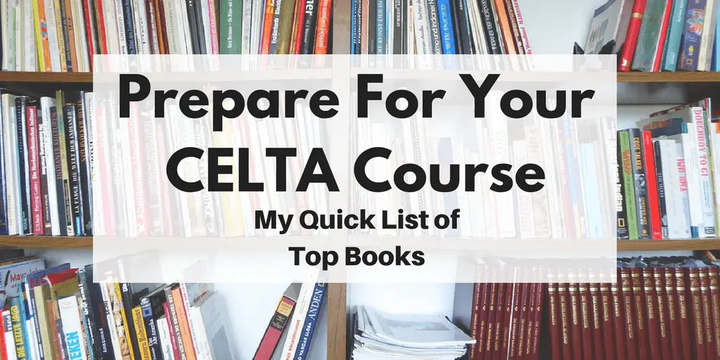 5 of the Best CELTA Books to Prepare: Recommendations from Experience