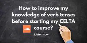 How to improve my knowledge of verb tenses